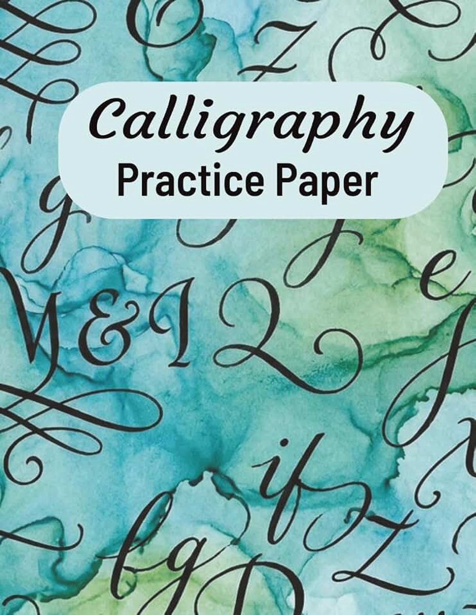 Calligraphy Practice Paper: ruled pages with guide lines for practicing calligraphy | handwriting | 8.5" x 11" | 120 pages