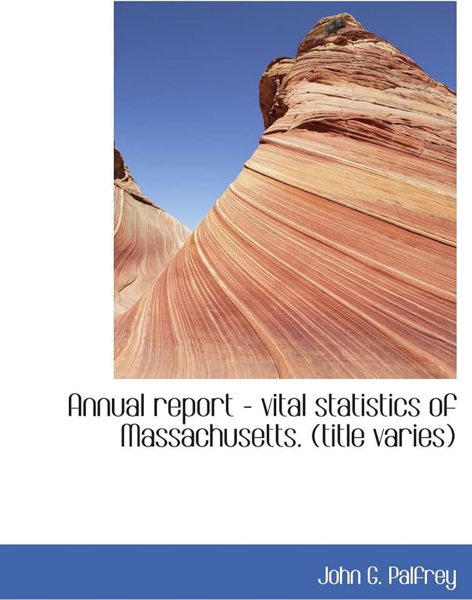 Annual report - vital statistics of Massachusetts. (title varies)