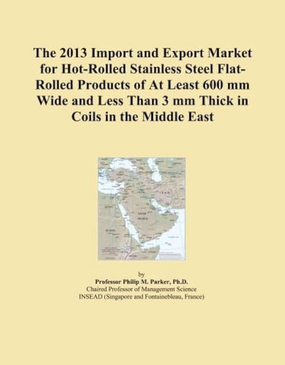 2013 Import and Export Market for Hot-Rolled Stainless Steel Flat-Rolled Products of At Least 600 mm Wide and Less Than 3 mm Thick in Coils in the Middle East