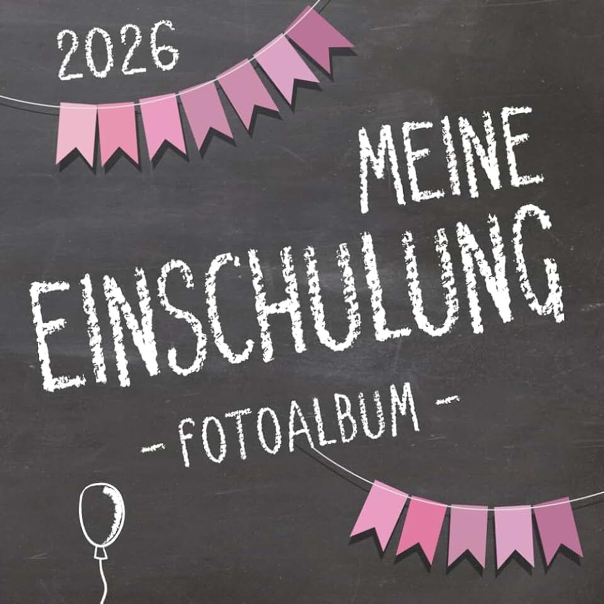 Einschulung 2026, Fotoalbum zum Schulanfang für Mädchen: Gästebuch & Erinnerungsalbum als Geschenk für die Schultüte zum ersten Schultag