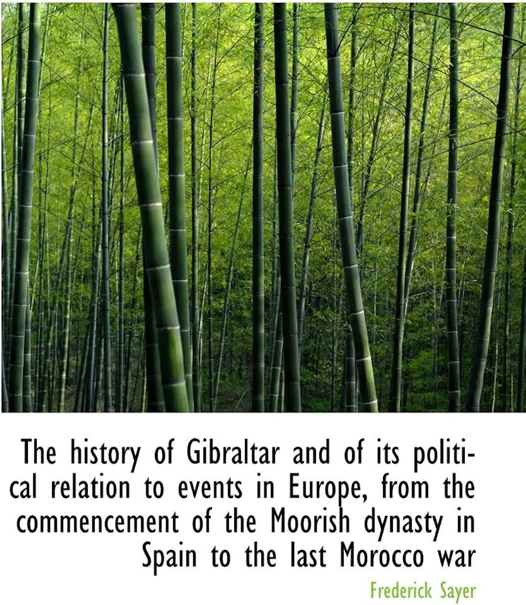 History of Gibraltar and of its political relation to events in Europe, from the commencement of