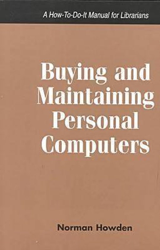 Buying and Maintaining Personal Computers 9781555703769 Norman