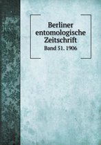 Berliner entomologische Zeitschrift Band 51. 1906