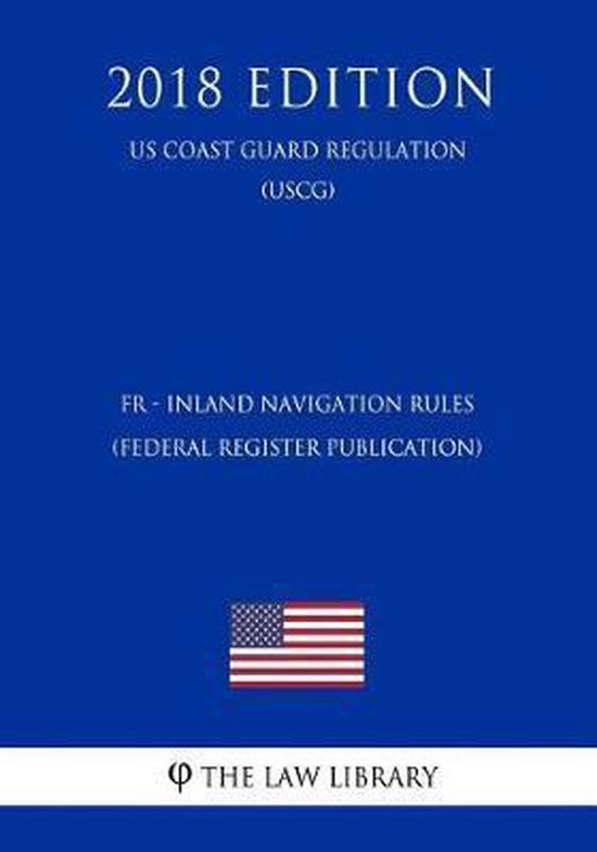 Fr Inland Navigation Rules (Federal Register Publication) (Us Coast