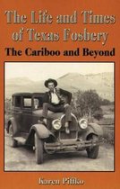 The Life and Times of Texas Fosbery