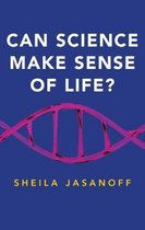 Can Science Make Sense of Life New Human Frontiers