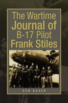 The Wartime Journal of B-17 Pilot Frank Stiles
