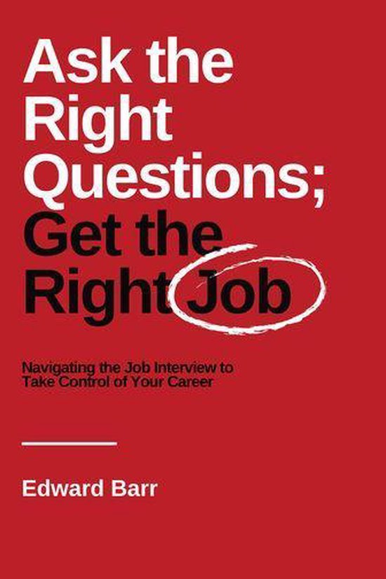 Ask the Right Questions; Get the Right Job - cover
