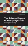Mint Editions (In Their Own Words: Biographical and Autobiographical Narratives) - The Private Papers of Henry Ryecroft