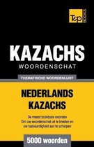 Dutch Collection- Thematische woordenschat Nederlands-Kazachs - 5000 woorden