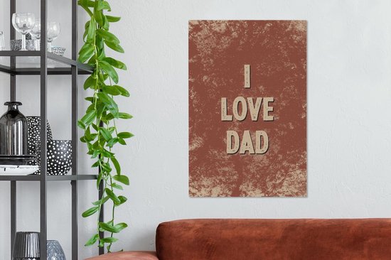 Canvas Schilderij Spreuken - Vaderdag - I love dad - Quotes - 40x60 cm - Wanddecoratie - Vaderdag cadeau - Geschenk - Cadeautje voor hem - Tip - Mannen