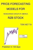 Price-Forecasting Models for Reinsurance Group of America RZB Stock