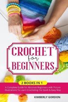 Crochet for Beginners: 2 BOOKS IN 1