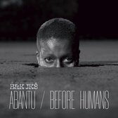 BLK JKS - Abantu / Befor Humans (CD)