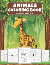 Animals Coloring Book For Kids Ages 4-12