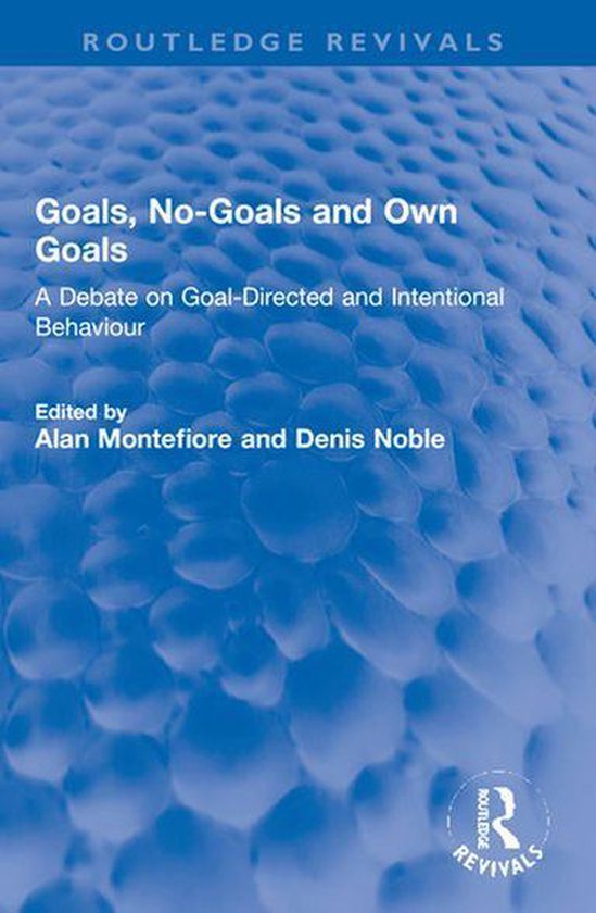 Routledge Revivals - Goals, No-Goals and Own Goals - cover