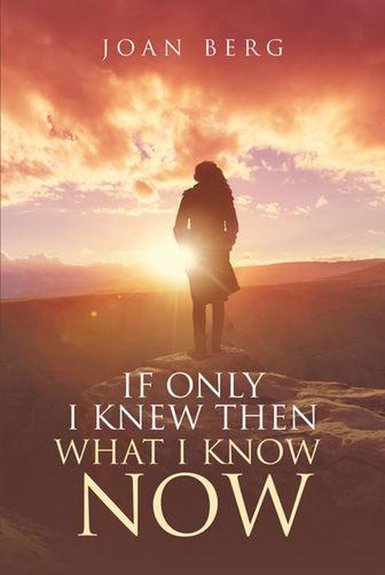 If Only I knew Then What I Know Now - cover