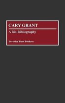Bio-Bibliographies in the Performing Arts- Cary Grant