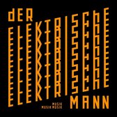 Der Elektrische Mann - Musik Musik Musik (CD)
