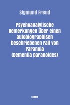 Sigmund Freud Gesammelte Werke 21 - Psychoanalytische Bemerkungen über einen autobiographisch beschriebenen Fall von Paranoia (Dementia paranoides)