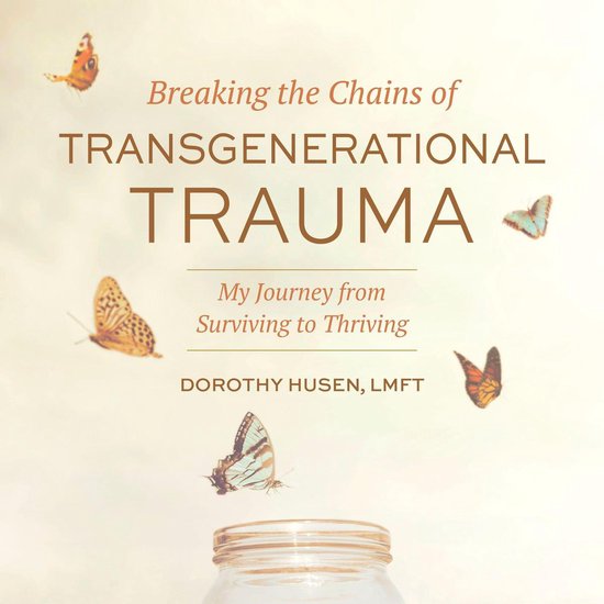 Breaking the Chains of Transgenerational Trauma - cover