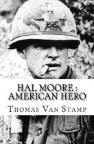 Hal Moore : American Hero