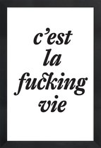 JUNIQE - Poster met houten lijst c’est la fucking vie -13x18 /Wit &