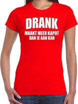 Fun t-shirt - drank maakt meer kapot dan je aan kan - rood - dames - feest shirts S