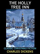 Charles Dickens Collection 5 - The Holly Tree Inn