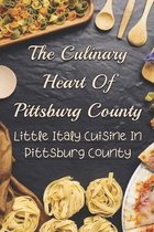 The Culinary Heart Of Pittsburg County: Little Italy Cuisine In Pittsburg County