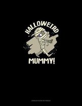 Halloweird Mummy!