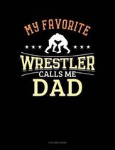 My Favorite Wrestler Calls Me Dad