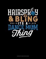 Hairspray & Bling Its A Dance Mom Thing