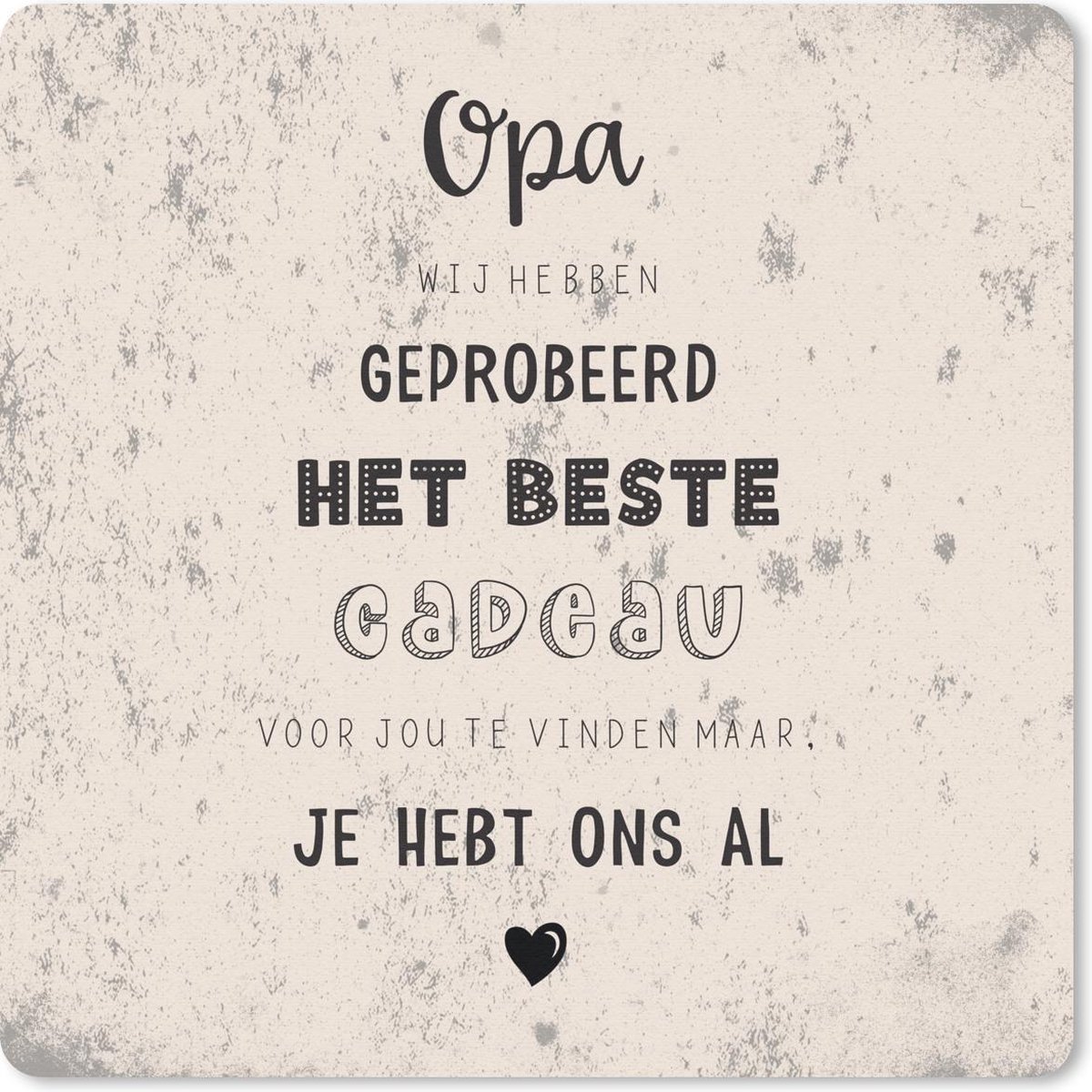 Muismat 30x30 cm - Mousepad Opa - Het beste cadeau - Spreuken - Quotes - Muismatten