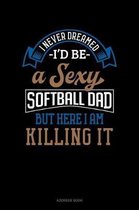 I Never Dreamed I'd Be A Sexy Softball Dad But Here I Am Killing It