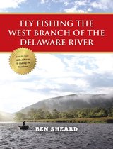 Fly Fishing the West Branch of the Delaware River