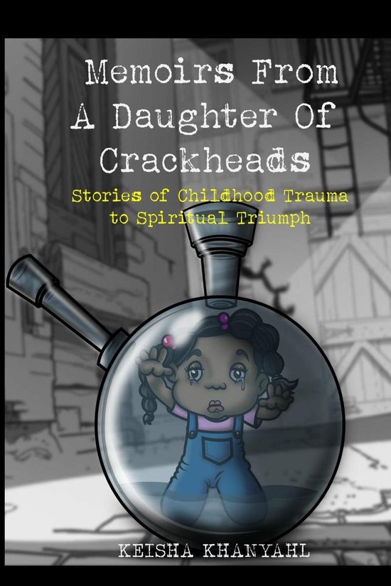 Memoirs From A Daughter Of Crackheads - cover