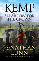 Arrows of Albion 5 - Kemp: An Arrow for the Crown