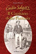 Biografie e ritratti - Emilio Salgari. Il Capitano della Fantasia