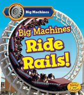 Big Machines - Big Machines Ride Rails!