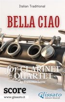 Bella Ciao - Clarinet Quartet 1 - Bella Ciao for Clarinet Quartet (score)