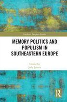 Memory Politics and Populism in Southeastern Europe