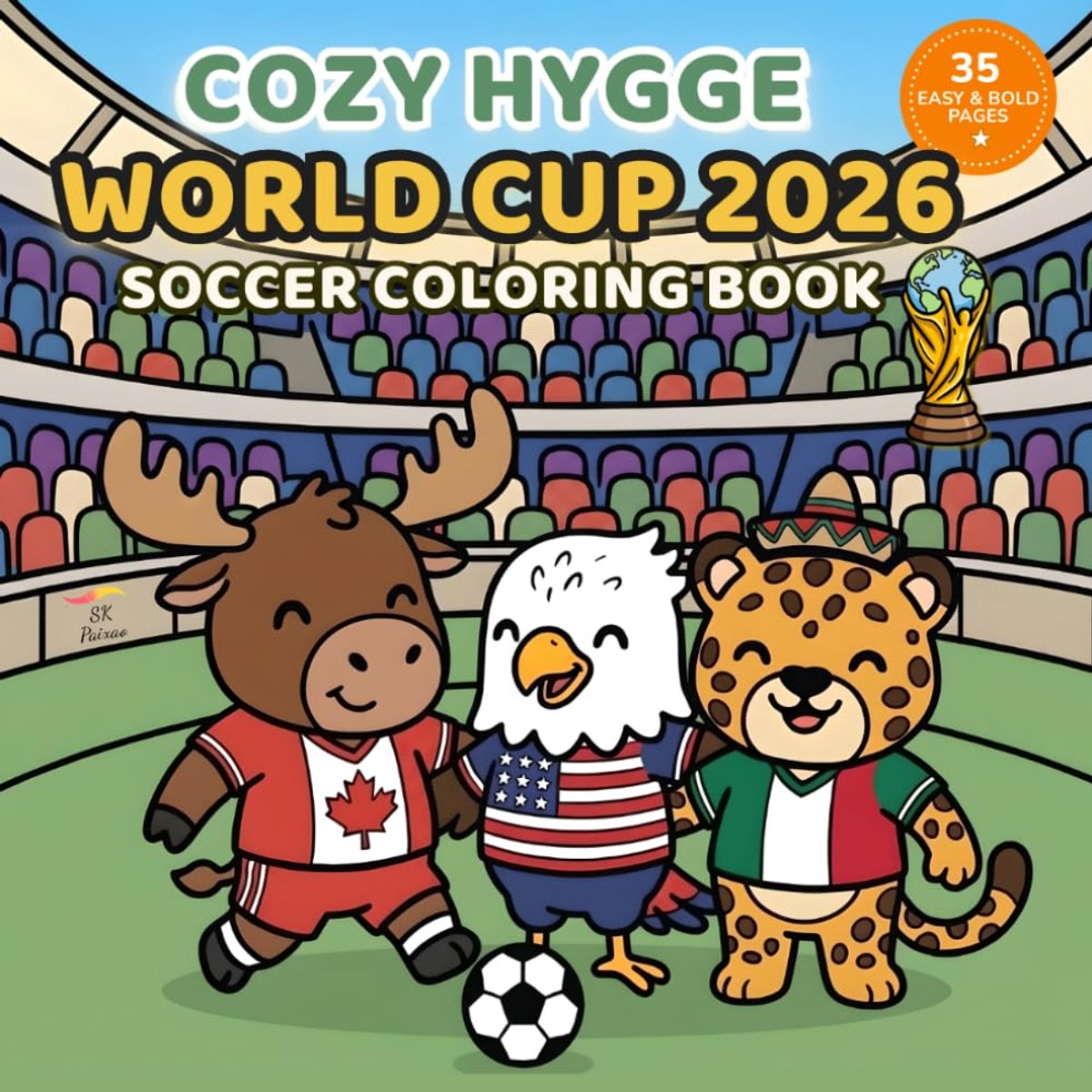 Cozy Hygge World Cup 2026 Soccer Coloring Book: Bold & Easy Cute Animals, Mascots & Soccer Gears for Kids, Teens & - ShopVlot