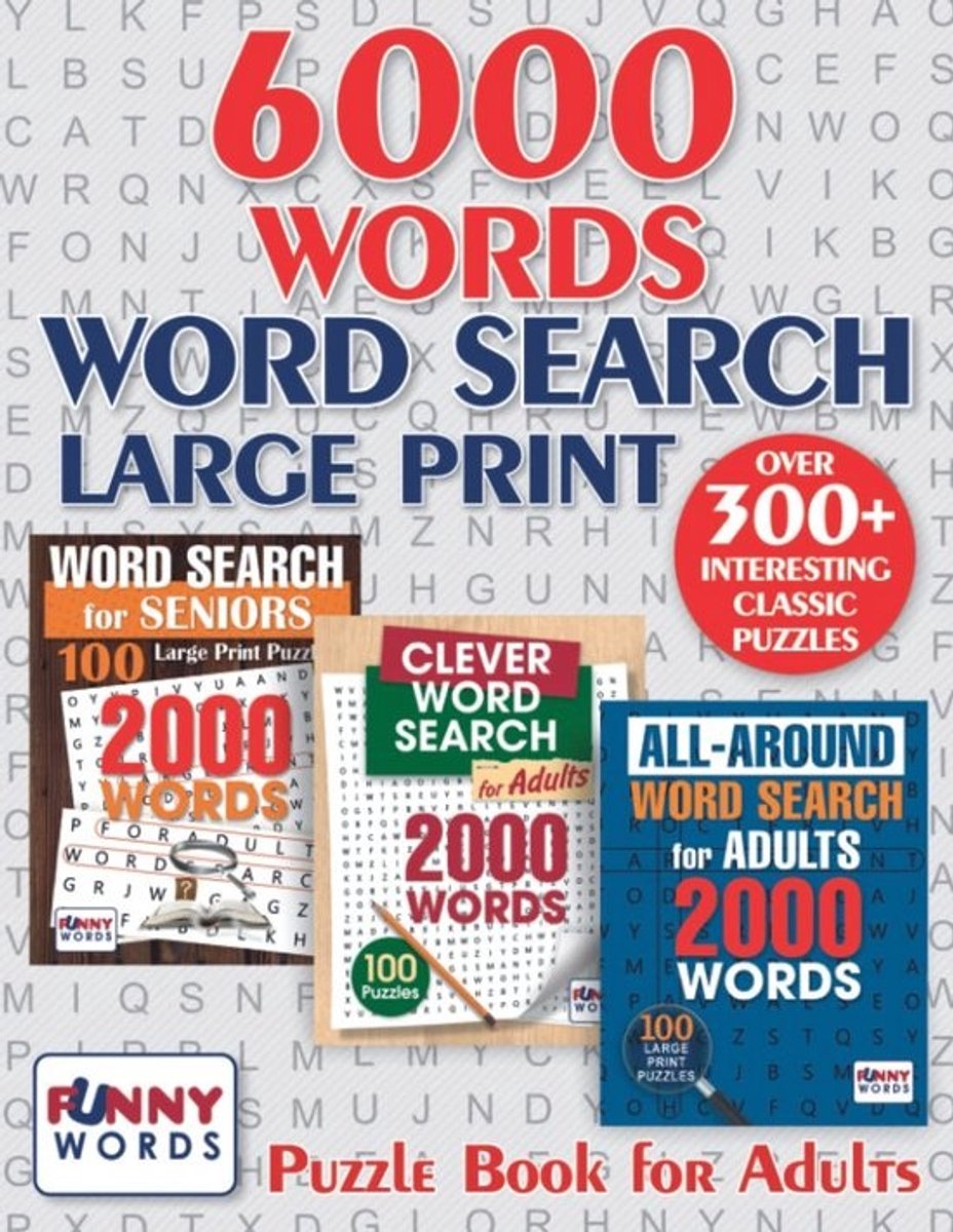 Woordzoeker Puzzelboek Voor Volwassenen: 300+ Grote Letter Puzzels met 6000 Woorden
