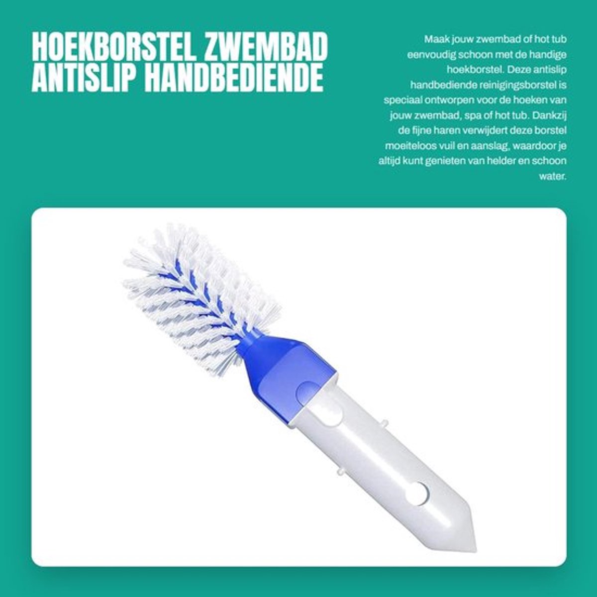 Hoekborstel Antislip - Zwembadborstel - Tegelborstel - Reinigingsborstel - Handbediend - Fijne Haren