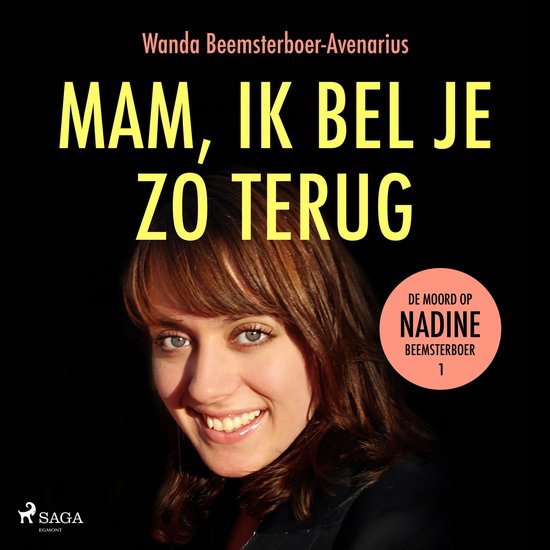 Boekomslag met een portret van een lachende jonge vrouw, met de titel 'Mam, ik bel je zo terug' en 'De moord op Nadine Beemsterboer 1'.