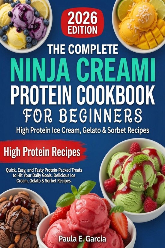 The Complete Ninja Creami Protein Cookbook For Beginners - cover