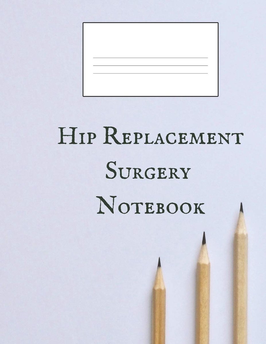 Replacement Surgery Notebook: A Wide Ruled Blank 200 Pages Notebook For Hip Surgery Patients