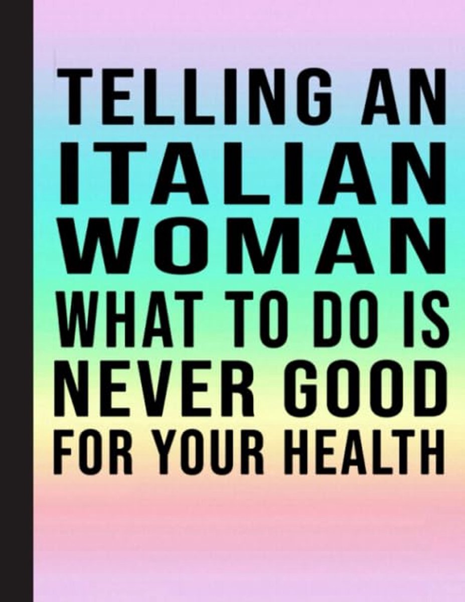 An Italian Woman What To Do Is Never Good Notebook: Writer's Notebook for Schools, Teachers, Offices, Students (8.5"x11") Italian Flag, Perfect Bound, 120 Pages