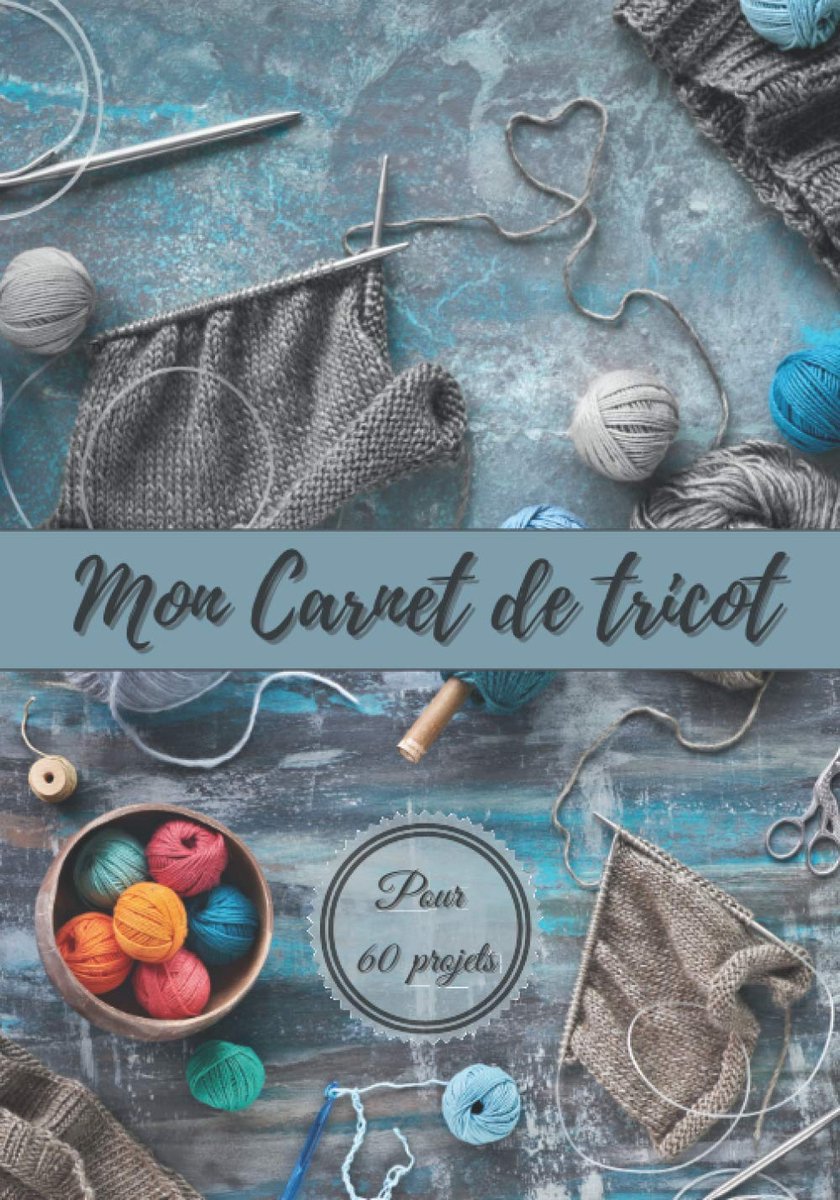 Carnet de Tricot: Pour 60 Projets | Planificateur de Projets pour Tricoteuse | Format 7x10 Pouces | Cadeau Sympa pour les Passionnés de Tricot